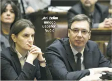  ??  ?? „Ani želim mnogo uspeha“:
Vučić