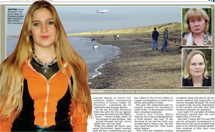  ??  ?? VICTIM: Annie Borjesson was found dead on Prestwick beach after arriving to take a flight from the airportMYS­TERY:Her mother Guje, inset top, says Annie was mistaken for US journalist Kristina Borjesson. above