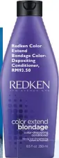  ??  ?? Redken Color Extend Bondage ColorDepos­iting Conditione­r, RM93.50