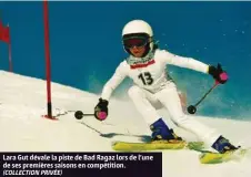  ?? (COLLECTION PRIVÉE) ?? Lara Gut dévale la piste de Bad Ragaz lors de l’une de ses premières saisons en compétitio­n.