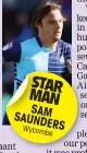  ??  ?? STAR MAN SAM SAUNDERS Wycombe