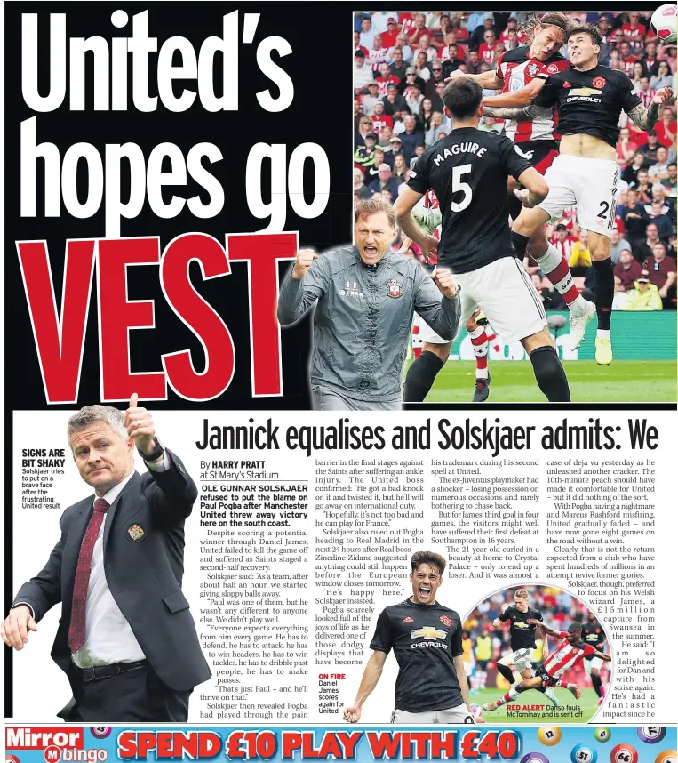  ??  ?? Solskjaer tries to put on a brave face after the frustratin­g United result ON FIRE Daniel James scores again for United RED ALERT Danso fouls Mctominay and is sent off