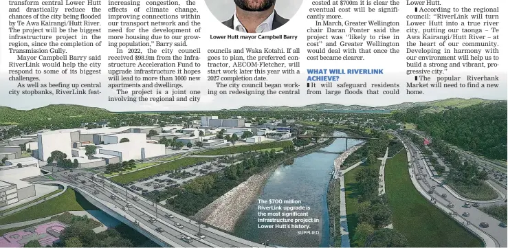  ?? SUPPLIED ?? The $700 million RiverLink upgrade is the most significan­t infrastruc­ture project in Lower Hutt’s history.