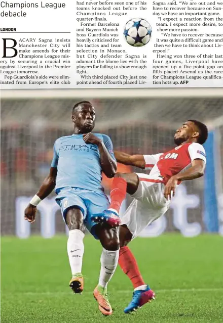  ??  ?? Manchester City’s Bacary Sagna (left) vies for the ball with Monaco’s Thomas Lemar in their Champions League last 16, second leg match on Wednesday.