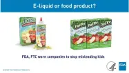  ?? Contribute­d / U.S. Food and Drug Administra­tion ?? The U.S. Food and Drug Administra­tion and the Federal Trade Commission have warned 13 companies for making liquids used with e-cigarettes that resemble kid-friendly food products, such as juice boxes, candies or cookies.