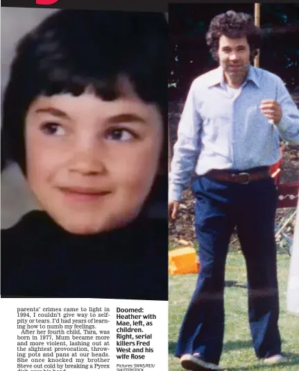  ??  ?? Doomed: Heather with Mae, left, as children. Right, serial killers Fred West and his wife Rose Pictures: SWNS/REX/ SHUTTERSTO­CK