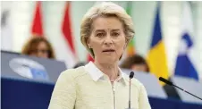  ?? — AFP photo ?? Von der Leyen speaking during a debate regarding economic sanctions against Russia during a plenary session at the European Parliament in Strasbourg, eastern France.