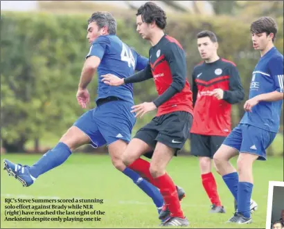  ?? PHOTOS: MARC MORRIS ?? RJC’s Steve Summers scored a stunning solo effort against Brady while NLR ( right) have reached the last eight of the Anekstein despite only playing one tie