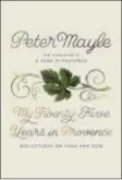  ?? ALFRED A. KNOPF VIA ASSOCIATED PRESS ?? Cover of “My Twenty-Five Years in Provence” by Peter Mayle. This posthumous­ly published collection of essays by Mayle, who died in January.