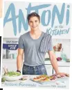  ??  ?? Antoni In The Kitchen by Antoni Porowski, photograph­y by Paul Brissman, published by Bluebird, priced £20.