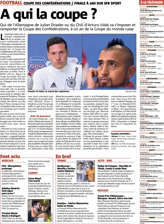  ?? (Photos AFP) ?? Draxler Vs Vidal, le match des capitaines. Equipes probables :