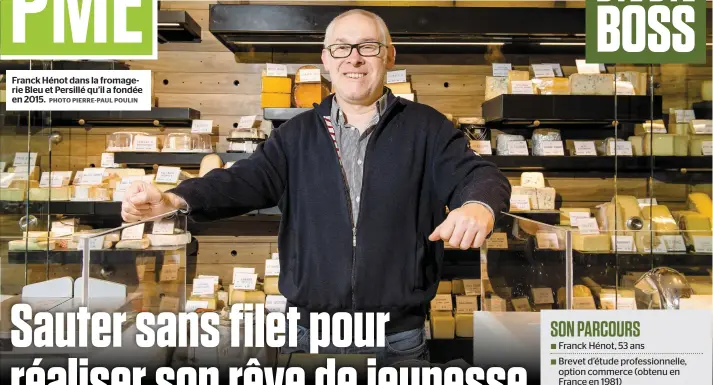  ?? PHOTO PIERRE-PAUL POULIN ?? Franck Hénot dans la fromagerie Bleu et Persillé qu’il a fondée en 2015.