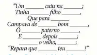  ??  ?? (Bocage; Epigramas, in Seleção de Poemas)