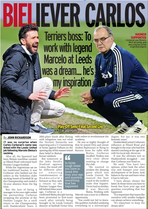  ?? ?? Play-off Semi-final Second Leg 1-1 on aggregate
HAUNCH SUPPORTER Corberan was Bielsa’s No.2 at Leeds, and also a big fan of the Argentine legend