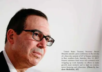  ?? (Photo by Andrew Medichini, AP) ?? United States Treasury Secretary Steven Mnuchin attends a press conference on the last day of a three-day summit of G7 of finance ministers, in Bari, southern Italy, Saturday, May 13, 2017. Finance ministers from seven rich countries were wrapping up...