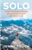  ?? ?? ‘Solo: What running across mountains taught me about life’ by Jenny Tough is published by Aster, £16.99, octopusboo­ks.co.uk