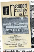  ??  ?? > From left: The 1960 match programme; Keith, circled, as a Wales schoolboy internatio­nal in 1956 and playing for Notts County in 1962