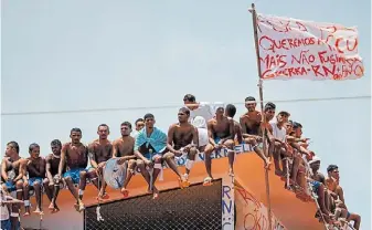  ?? AFP PHOTO / ANDRESSA ANHOLETE ?? Rebelión en la prisión de Alcacuz, al norte de Brasil.