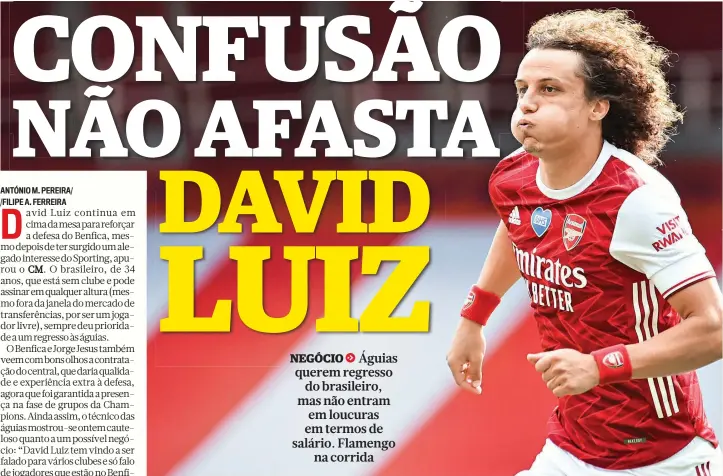  ??  ?? David Luiz terminou contrato com o Arsenal e é um jogador livre. Daí que possa assinar pelos encarnados mesmo depois do fecho do mercado na terça-feira