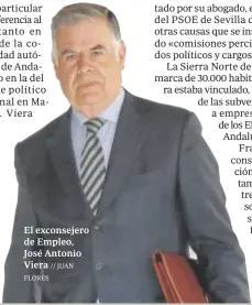  ?? FLORES // JUAN ?? El exconsejer­o de Empleo, José Antonio Viera