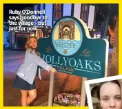  ??  ?? Ruby O’donnell says goodbye to the village – but just for now…