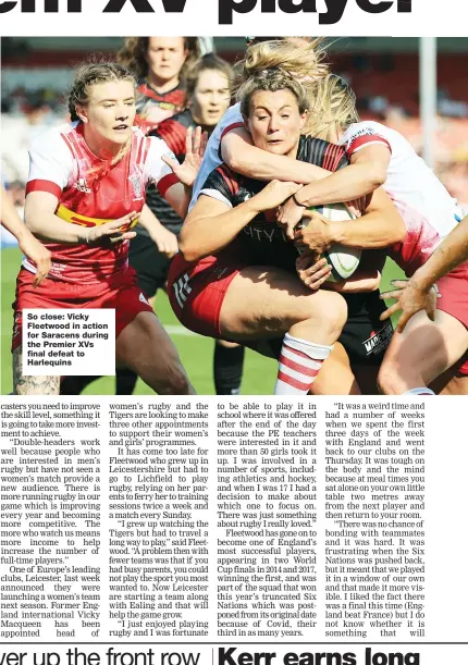  ??  ?? So close: Vicky Fleetwood in action for Saracens during the Premier XVs final defeat to Harlequins