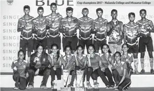  ??  ?? Cup champions 2017 – Nalanda College and Musaeus College