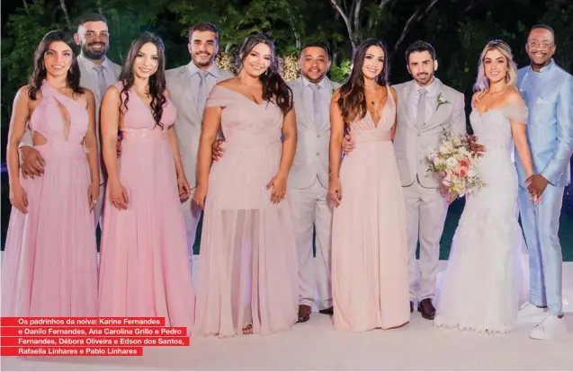  ??  ?? Os padrinhos da noiva: Karine Fernandes e Danilo Fernandes, Ana Carolina Grillo e Pedro Fernandes, Débora Oliveira e Edson dos Santos, Rafaella Linhares e Pablo Linhares