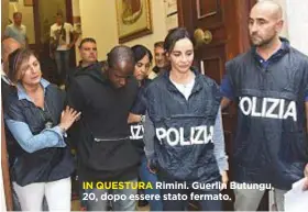  ??  ?? IN QUESTURA Rimini. Guerlin Butungu, 20, dopo essere stato fermato.