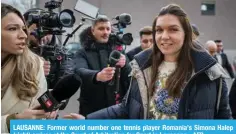  ?? ?? LAUSANNE: Former world number one tennis player Romania’s Simona Halep (right) arrives at the Court of Arbitratio­n for Sport in Lausanne.- AFP