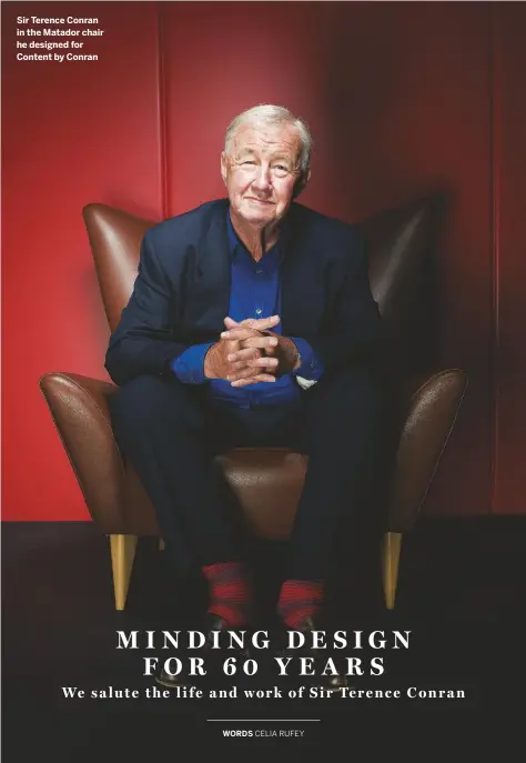 ??  ?? Sir Terence Conran in the Matador chair he designed for Content by Conran