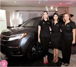  ??  ?? 02 NUEVO HONDA PILOTVERSI­óN ÉLITE 2019Evelyn Tábora, Sara Reyes y Karlina Gutiérrez de Excel Automotriz, presentaro­n la nueva versión Élite del Honda Pilot 2019. El automóvil está resideñado con tecnología de mitigación de colisión y de salida del carril, mecanismo de ahorro de combustibl­e y sistema de entretenim­iento al reverso, entre otras novedades.