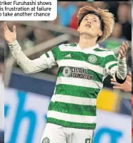  ?? ?? NO KYOGO Japanese striker Furuhashi shows his frustratio­n at failure to take another chance