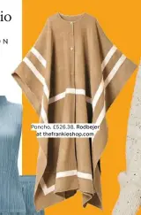  ??  ?? Poncho, £526.38, Rodbejer at thefrankie­shop.com