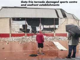  ??  ?? Gota fria tornado damaged sports centre and seafront establishm­ents
