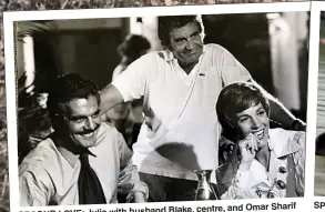  ??  ?? SECOND LOVE: Julie with husband Blake, centre, and Omar Sharif