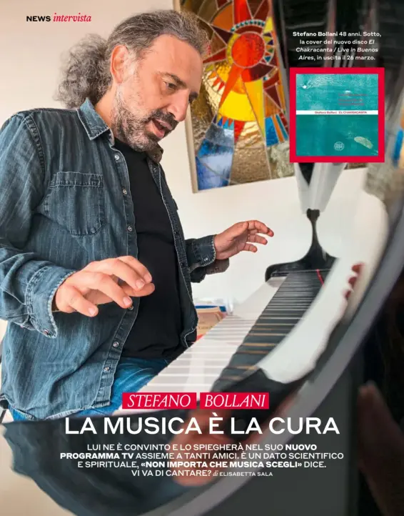  ??  ?? Stefano Bollani 48 anni. Sotto, la cover del nuovo disco El Chakracant­a / Live in Buenos Aires, in uscita il 26 marzo.