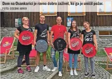  ?? FOTO: OSEBNI ARHIV ?? Dom na Osankarici je ravno dobro zaživel, ko ga je uničil požar.