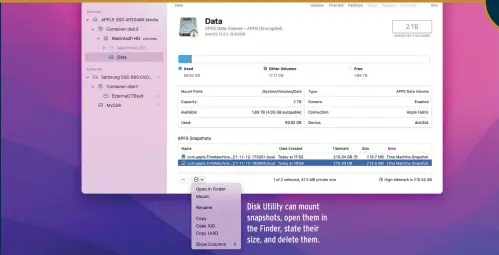  ?? ?? Disk Utility can mount snapshots, open them in the Finder, state their size, and delete them.