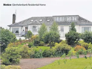 ??  ?? Notice Glenhelenb­ank Residentia­l Home