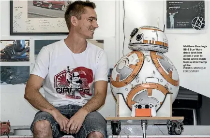  ??  ?? Matthew Reading’s BB-8 Star Wars droid took him about a year to build, and is made from a street-lamp globe.
PHOTO: MONIQUE FORD/STUFF