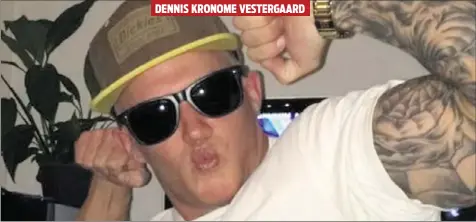  ??  ?? DENNIS KRONOME VESTERGAAR­D