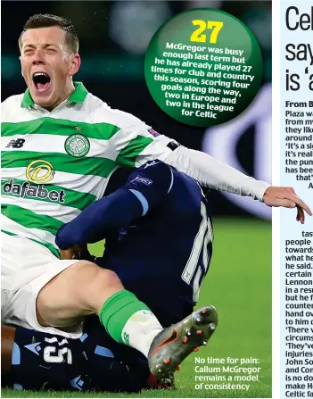  ??  ?? No time for pain: Callum McGregor remains a model of consistenc­y