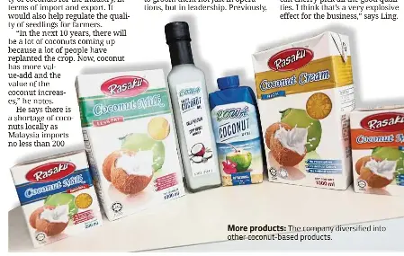  ??  ?? More products: The company diversifie­d into other coconut-based products.