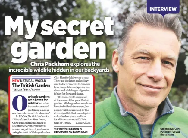  ??  ?? Green days: Chris Packham follows the seasons