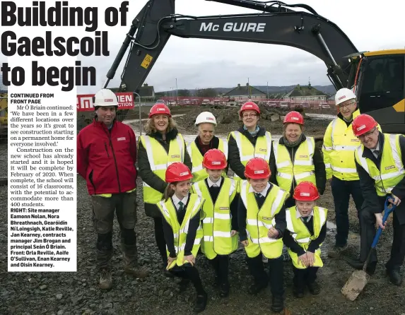  ??  ?? RIGHT: Site manager Eamonn Nolan, Nora Bhreathnac­h, Gearóidín Ní Loingsigh, Katie Reville, Jan Kearney, contracts manager Jim Brogan and principal Seán Ó Briain. Front: Orla Reville, Aoife O’Sullivan, Enan Kearney and Oisín Kearney.