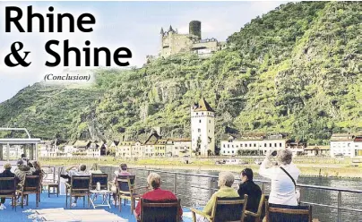  ?? Photo from AmaWaterwa­ys ?? On the deck of the cruise ship, one has a 360-degree view of the castles on the Rhine Gorge, including Katz Castle, which is situated above the German town of St. Goarshause­n.