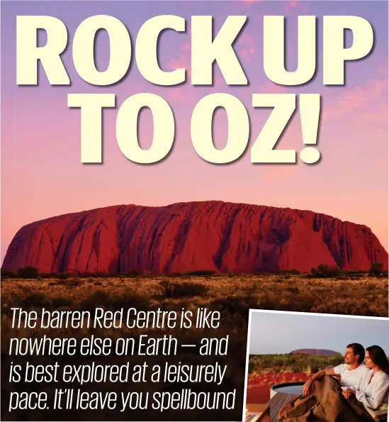  ?? ?? Pride of Australia: Uluru and, inset, a couple relax at the Longitude 131 hotel
