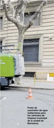  ?? ?? Punto de suministro de agua subterráne­a para los vehículos de limpieza municipal de la ciudad de Barcelona.