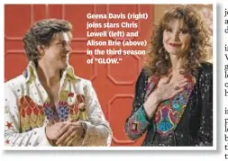  ??  ?? Geena Davis (right) joins stars Chris Lowell (left) and Alison Brie (above) in the third season of “GLOW.”